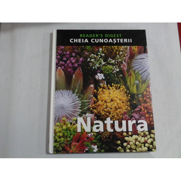    CHEIA  CUNOASTERII -  NATURA  -  READER'S  DIGEST 